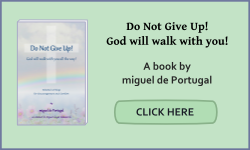 'Do Not Give Up! God will walk with you!' - A book by miguel de Portugal